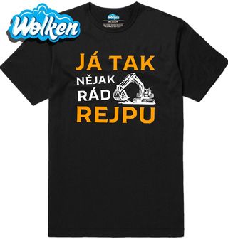 Pánské tričko Já tak nějak rád rejpu Bagr.jpg
