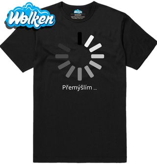 Pánské tričko Přemýšlím... Loading.jpg