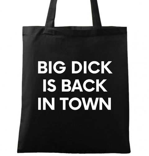 Obrázek produktu Bavlněná taška Big Dick Is Back In Town 