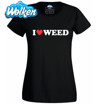Dámské tričko I love Weed.jpg