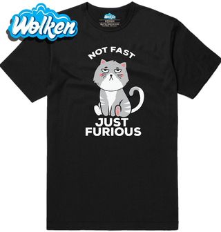 Pánské tričko Naštavaná Kočka Not Fast Just Furious.jpg